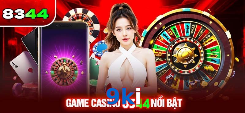 Sảnh Casino 9ki thưởng cực khủng